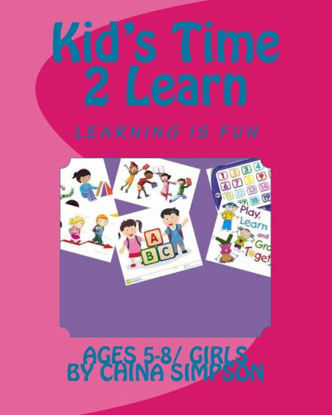 Kid's Time 2 Learn: Ages 5-8/Girl's