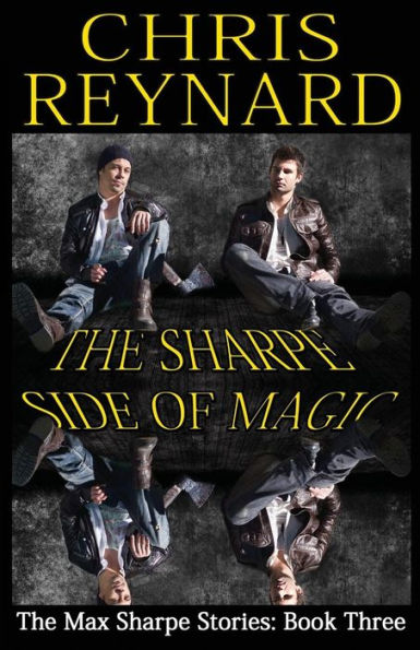 The Sharpe Side of Magic: The Max Sharpe Stories: Book Three