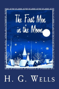 Title: The First Men in the Moon, Author: H. G. Wells