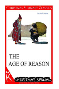 Title: The Age of Reason [christmas summary classics], Author: Thomas Paine