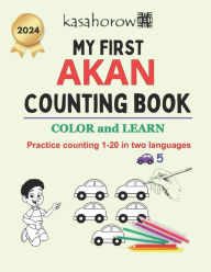 Title: My First Akan Counting Book: Colour and Learn 1 2 3, Author: Kasahorow