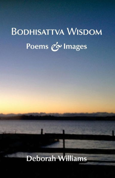 Bodhisattva Wisdom: Poems and Images