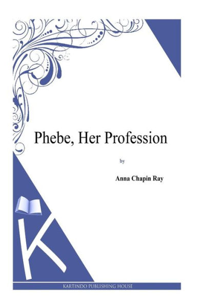 Phebe, Her Profession