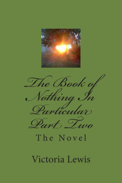 The Book of Nothing In Particular Part Two: The Novel