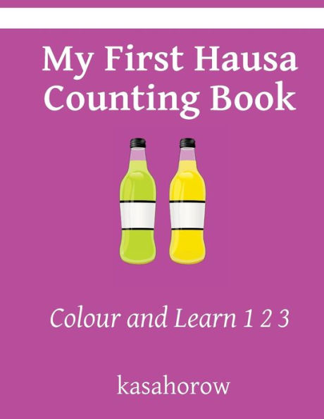 My First Hausa Counting Book: Colour and Learn 1 2 3