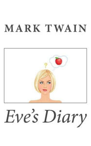 Title: Eve's Diary, Author: Mark Twain