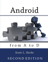 Title: Android from A to D, Author: Scott L Hecht