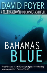 Title: Bahamas Blue (Tiller Galloway Series #2), Author: David Poyer