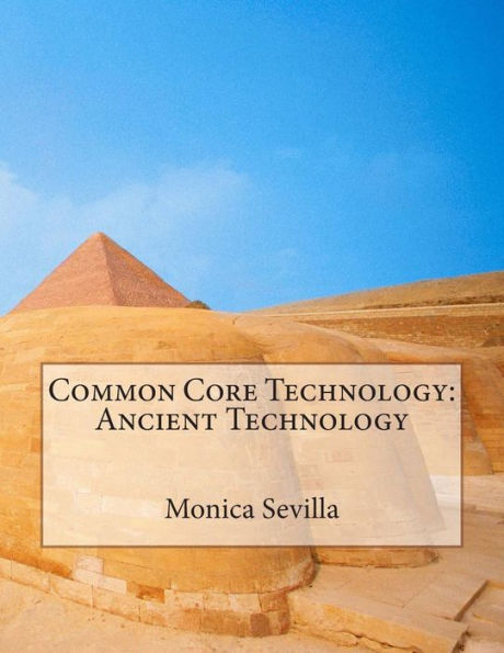 Common Core Technology: Ancient Technology