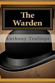 Title: The Warden, Author: Anthony Trollope