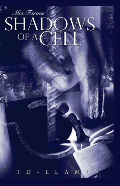 Mia Farone: Shadows of A Cell: Shadows of A Cell