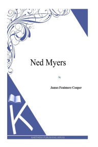 Title: Ned Myers, Author: J. Fenimore Cooper