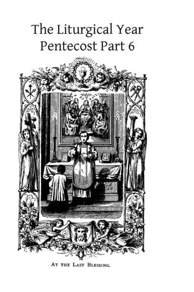 The Liturgical Year: Pentecost Part 6