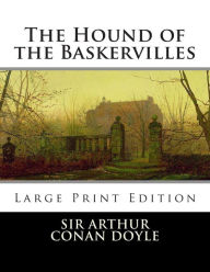 Title: The Hound of the Baskervilles: Large Print, Author: Arthur Conan Doyle