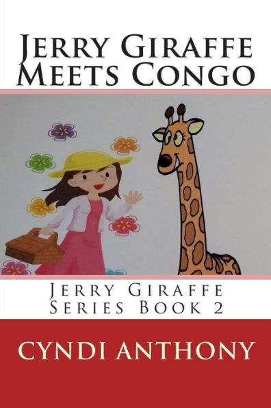 Jerry Giraffe Meets Congo: Book 2 in the Jerry Giraffe Series