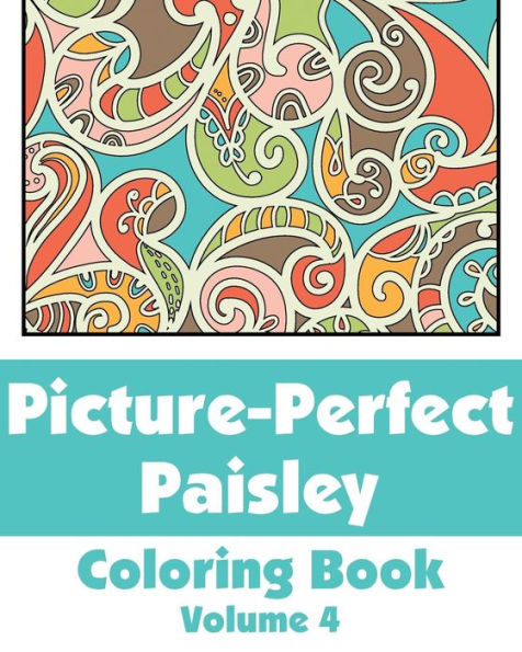 Picture-Perfect Paisley Coloring Book (Volume 4)