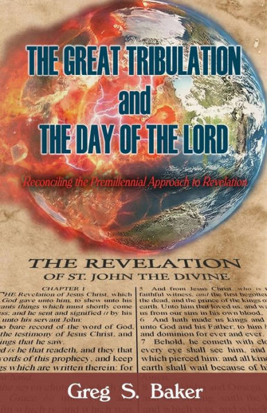 the Great Tribulation And Day of Lord: Reconciling Premillennial Approach to Revelation