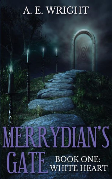 Merrydian's Gate, Book One: White Heart