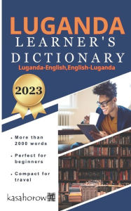 Title: Luganda Learner's Dictionary: Luganda-English, English-Luganda, Author: Kasahorow