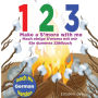 1 2 3 Make a S'more with me ( Teach Me German version): A Silly Counting Book in English and German