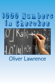 Title: 1000 Numbers in Cherokee: A Starter Language Word List, Author: Oliver Lawrence