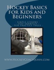 Title: Hockey Basics for Kids and Beginners, Author: Coach John