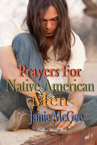 Title: Prayers For Native American Men, Author: Janie McGee