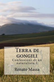 Title: Terra di gongili: Racconti del naturalista 1, Author: Renato Massa