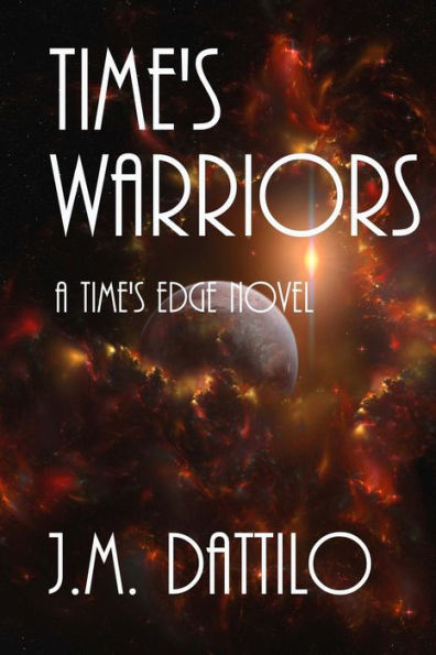 Time's Warriors: A Time's Edge Novel