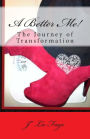 A Better Me!: The Journey of Transformation