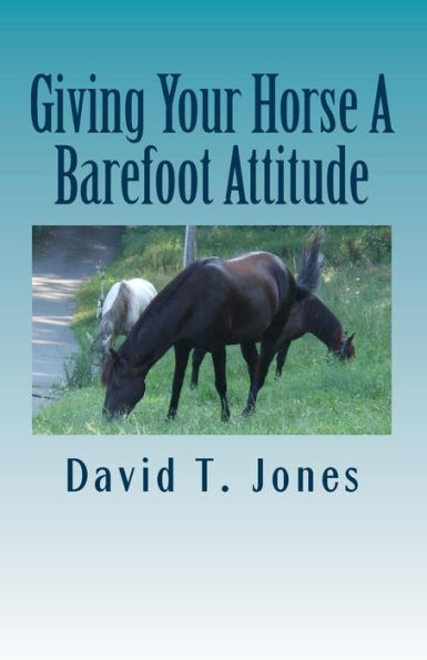 Giving Your Horse A Barefoot Attitude