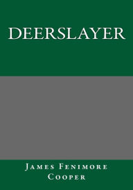 Title: Deerslayer, Author: James Fenimore Cooper