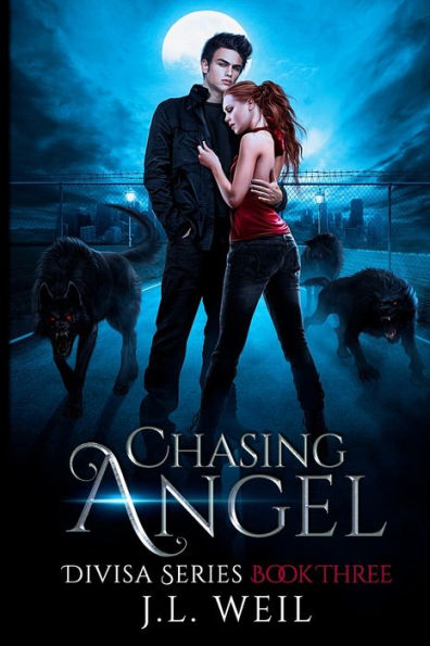 Chasing Angel: A Divisa Novel, Book 3