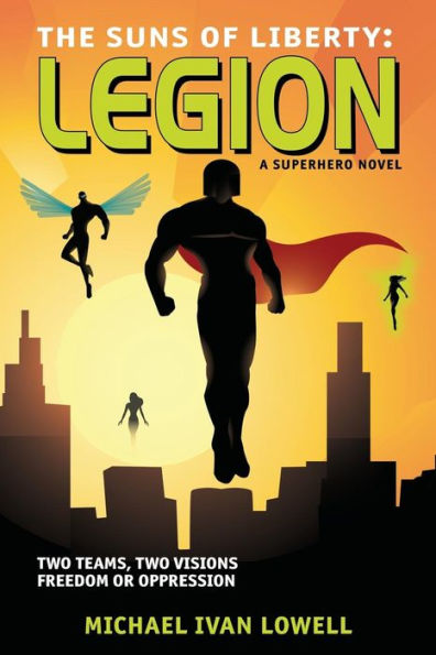 The Suns of Liberty: Legion: A Superhero Novel