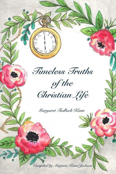 Timeless Truths of The Christian Life: A Historical Collection of Christian Articles