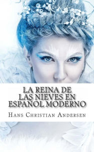 Title: La Reina De Las Nieves En Español Moderno, Author: Carmen Huipe