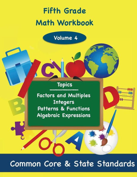 Fifth Grade Math Volume 4: Factors and Multiples, Integers, Patterns and Functions, Algebraic Expressions