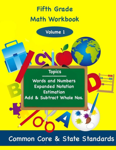 Fifth Grade Math Volume 1: Words and Numbers, Expanded Notation, Estimation, Add and Subtract Whole Numbers