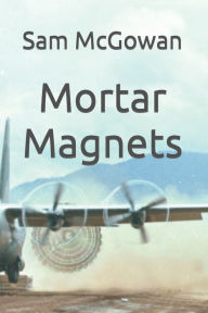 Title: Mortar Magnets, Author: Sam McGowan
