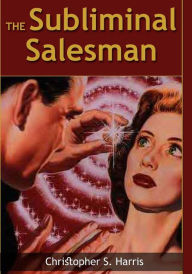 Title: The Subliminal Salesman, Author: Christopher Harris