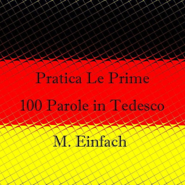 Pratica Le Prime 100 Parole in Tedesco