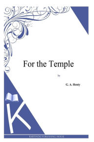 Title: For the Temple, Author: G a Henty