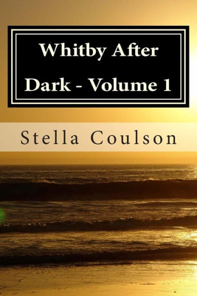 Whitby After Dark - Volume 1