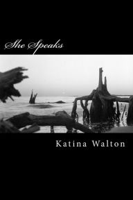 Title: She Speaks: An Anthology of Poetry, Author: Katina Walton