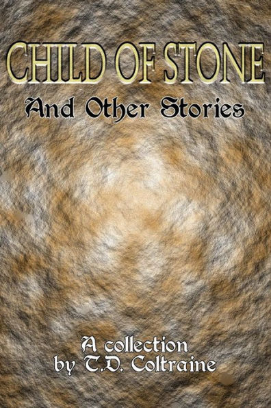 Child of Stone & Other Stories