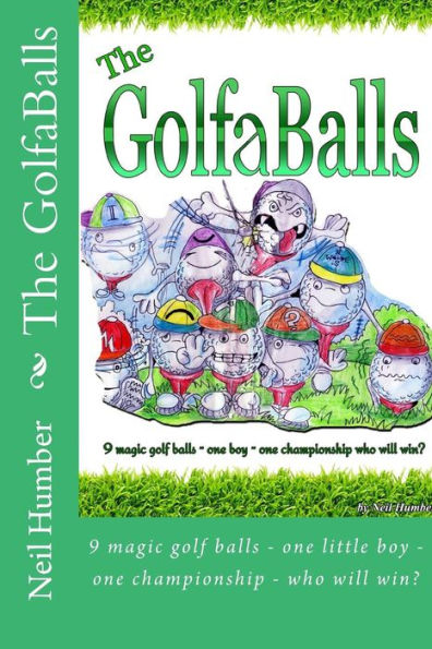 The GolfaBalls: 9 magic golf balls - one little boy - one championship - who will win?