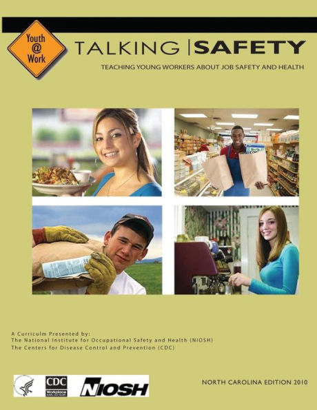 Talking Safety: Teaching Young Workers About Job Safety and Health North Carolina Edition