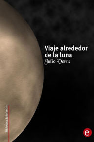 Title: Viaje alrededor de la luna, Author: Ruben Fresneda