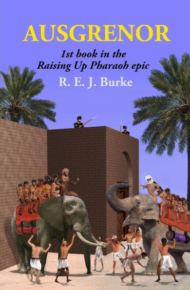 Ausgrenor: The first novel in the Raising Up Pharaoh series