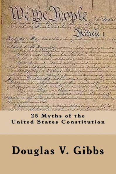 25 Myths of the United States Constitution